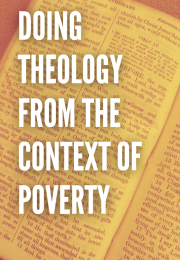 DOING THEOLOGY FROM THE CONTEXT OF POVERTY