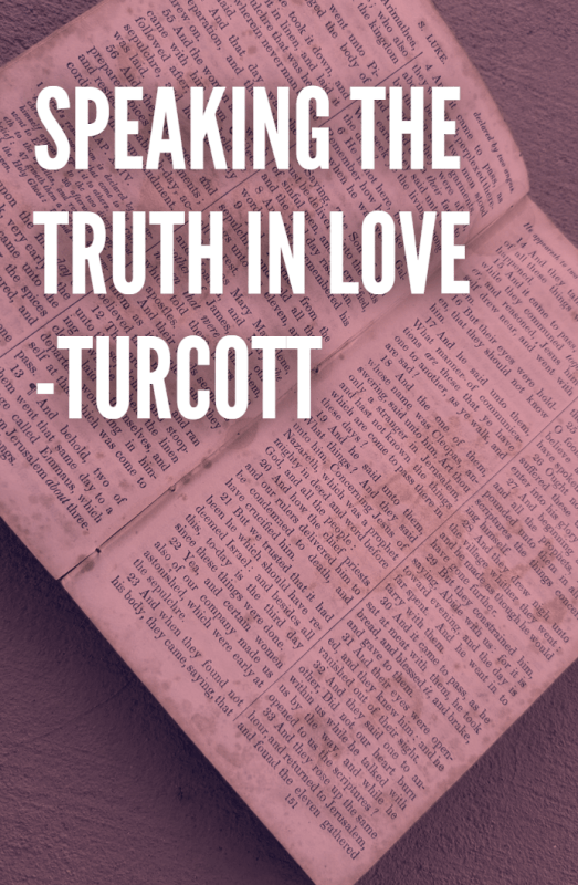 Speaking the Truth in Love -Turcott