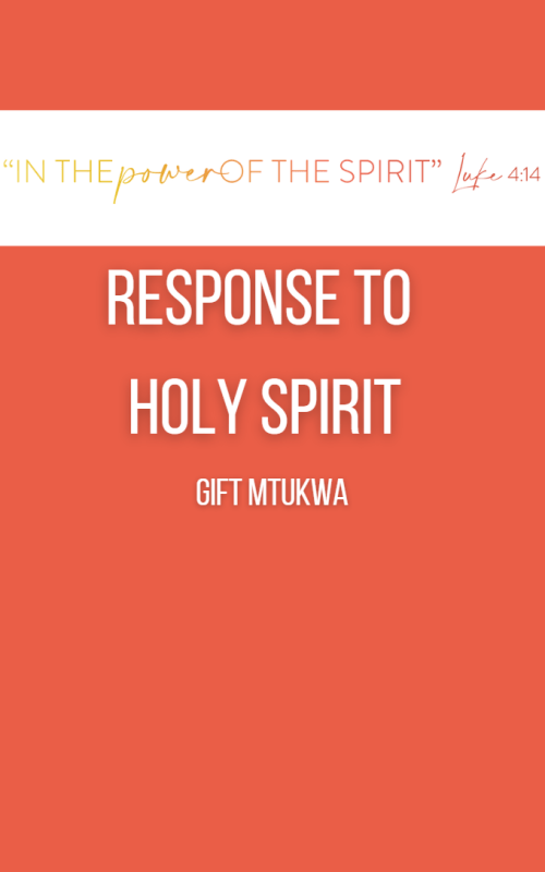 RESPONSE TO IN THE POWER OF THE SPIRIT: HOLY SPIRIT Gift Mtukwa