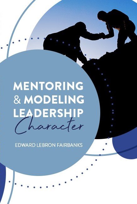 Mentoring and Modeling Leadership Character