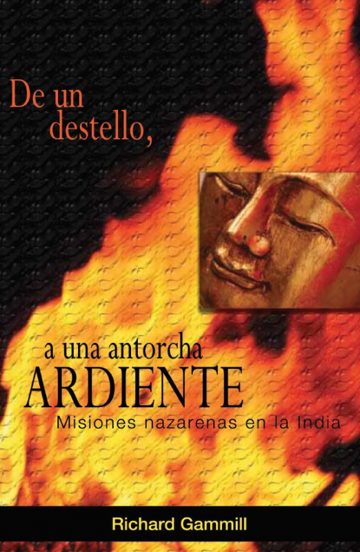 De un destello, a una antorcha ardiente: Misiones nazarenas en la India