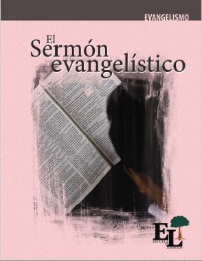 Escuela de Liderazgo: El sermón evangelístico